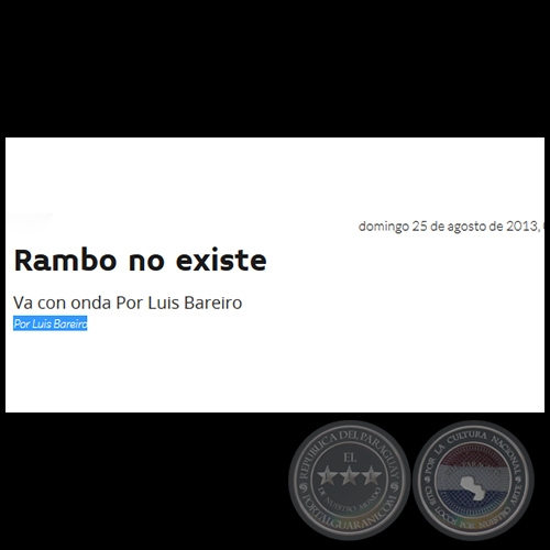 RAMBO NO EXISTE - Por LUIS BAREIRO - Domingo, 25 de Agosto de 2013